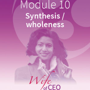 Module 10 | Synthesis / wholeness