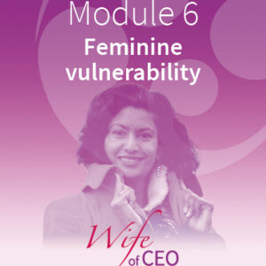 Module 6 | Feminine vulnerability